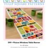 Picture Windows Quilted Table Runner Pattern #599 - Image 8