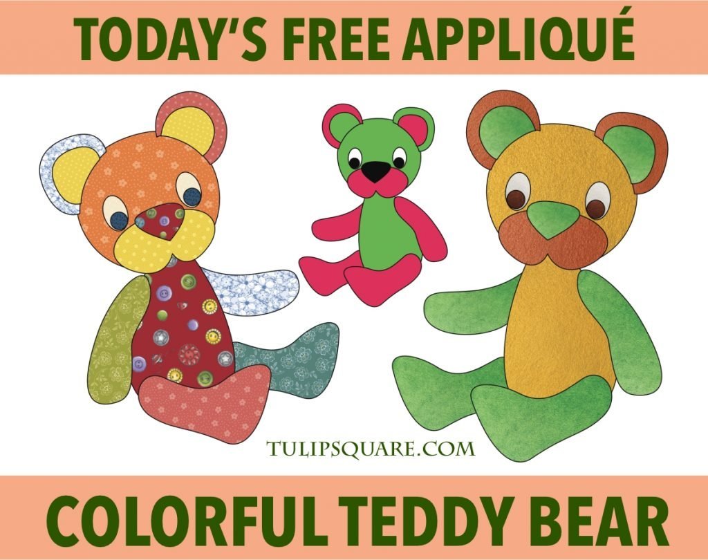 Free Appliqué Pattern - Colorful Teddy Bear - TulipSquare.com