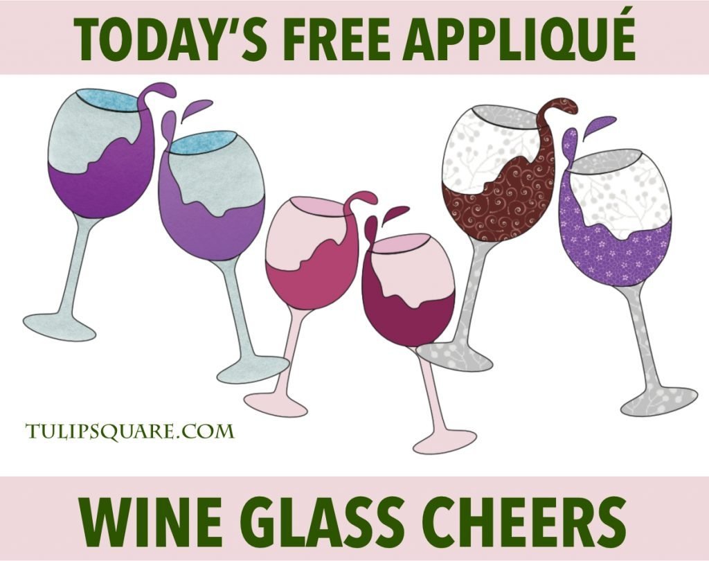 Free Appliqué Pattern - Wine Glass Cheers