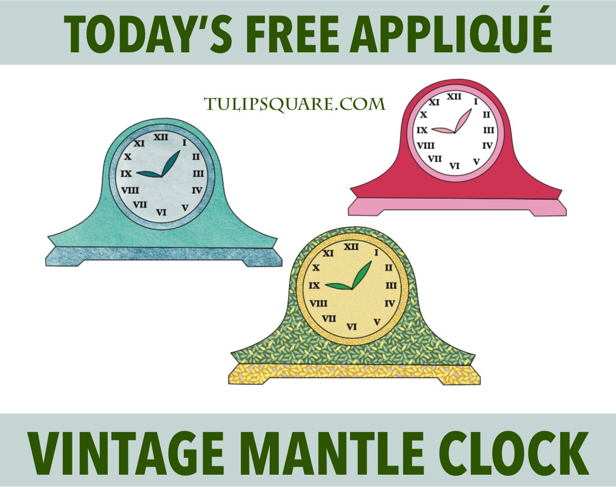 Free Clock Appliqué Pattern - Vintage Mantle Clock - TulipSquare.com