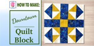 downtown quilt block tutorial