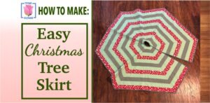 Easy Christmas Tree Skirt Pattern