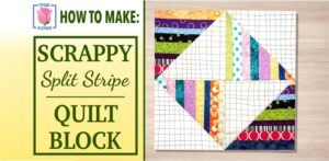 scrappy split stripe quilt block tutorial