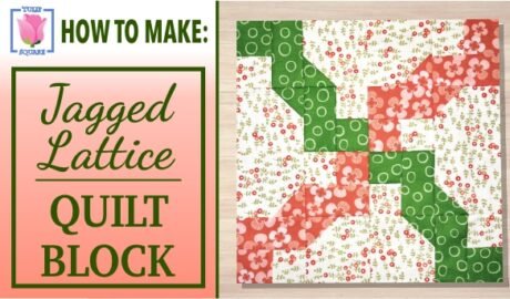 how to make jagged lattice quilt block video tutorial